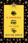 Chip Kidd Book Cover - Cristina Garcia A Handbook to Luck Novel Book