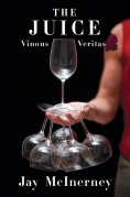 Book Cover- Jay McInerney The Juice Vinous Veritas